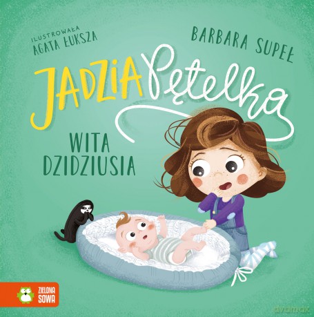 Jadzia Pętelka wita dzidziusia. Jadzia Pętelka - Barbara Supeł [KSIĄŻKA]