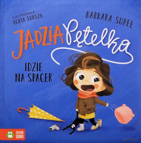 Jadzia Pętelka idzie na spacer. Jadzia Pętelka - Barbara Supeł [KSIĄŻKA]