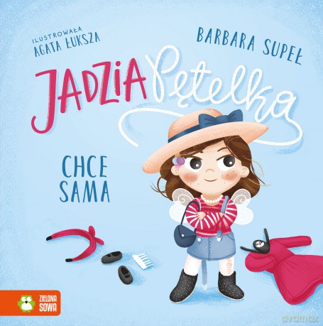 Jadzia Pętelka chce sama. Jadzia Pętelka - Barbara Supeł [KSIĄŻKA]