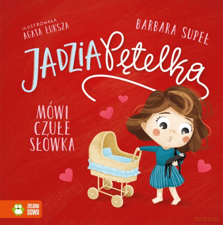 Jadzia Pętelka mówi czułe słówka. Jadzia Pętelka - Barbara Supeł [KSIĄŻKA]