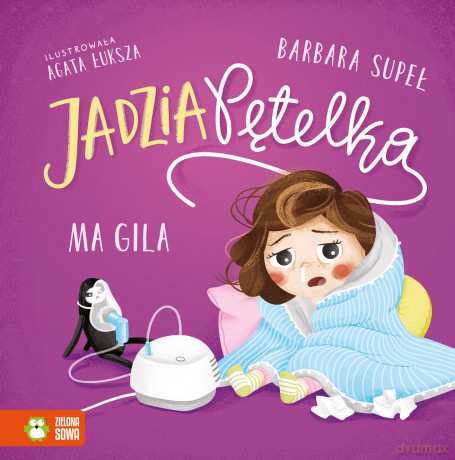 Jadzia Pętelka ma gila. Jadzia Pętelka - Barbara Supeł [KSIĄŻKA]