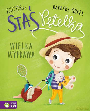 Wielka wyprawa. Staś Pętelka - Barbara Supeł [KSIĄŻKA]