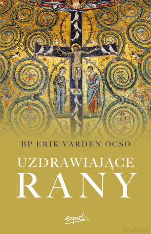 Uzdrawiające rany - Erik Varden [KSIĄŻKA]