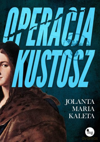 Operacja kustosz - Jolata Maria Kaleta [KSIĄŻKA]