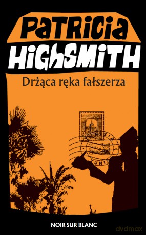 Drżąca ręka fałszerza - Patricia Highsmith [KSIĄŻKA]