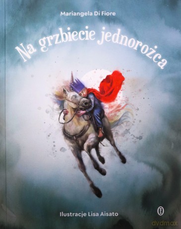Na grzbiecie jednorożca - Mariangela Di Fiore [KSIĄŻKA]