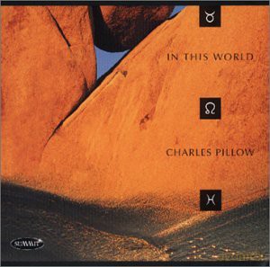 Charles Pillow: In This World [CD]