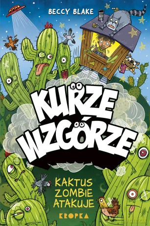 Kurze wzgórze. Kaktus zombie atakuje - Beccy Blake [KSIĄŻKA]