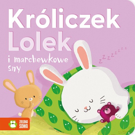 Króliczek Lolek i marchewkowe sny - Agnieszka Skórzewska [KSIĄŻKA]