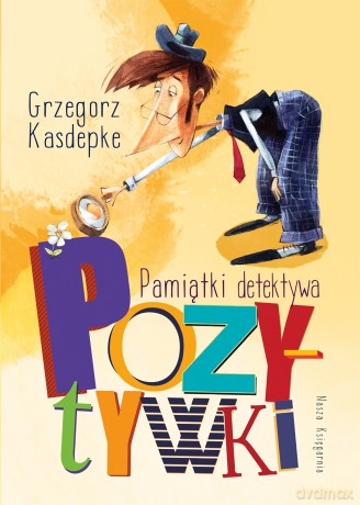 Pamiątki detektywa Pozytywki wyd. 2026 - Grzegorz Kasdepke [KSIĄŻKA]