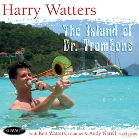 Harry Watters: Island Of Dr. Trombone [CD]