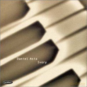 Daniel Asia: Ivory [CD]