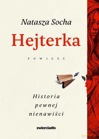 Hejterka. Historia pewnej nienawiści - Natasza Socha [KSIĄŻKA]
