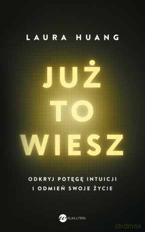 Już to wiesz - Laura Huang [KSIĄŻKA]