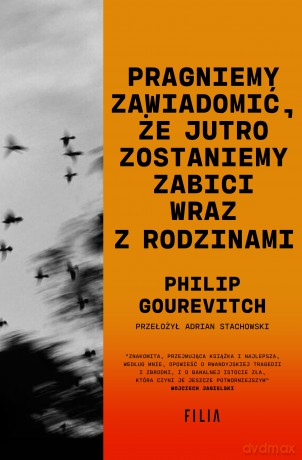 Pragniemy zawiadomić, że jutro zostaniemy zabici wraz z rodzinami - Philip Gourevitch [KSIĄŻKA]