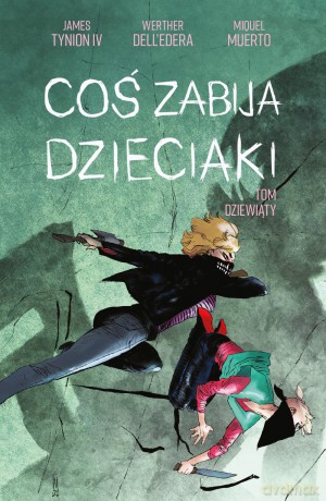 Coś zabija dzieciaki. (Tom 9) - James Tynion IV, Walther Dell'Edera [KOMIKS]
