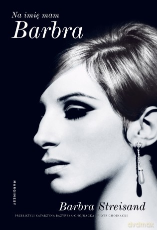 Na imię mam Barbra - Barbra Streisand [KSIĄŻKA]