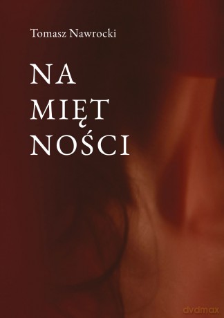 Namiętności - Tomasz Nawrocki [KSIĄŻKA]