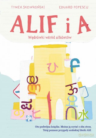 ALIF i A. Wędrówki wśród alfabetów - Tymek Skowroński,Eduard Popescu [KSIĄŻKA]