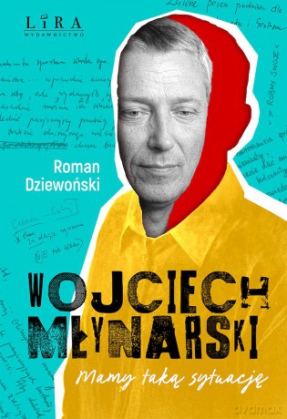 Wojciech Młynarski. Mamy taką sytuację - Roman Dziewoński [KSIĄŻKA]