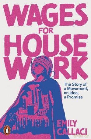 Wages for Housework - Emily Callaci [KSIĄŻKA]