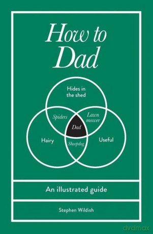How to Dad - Stephen Wildish [KSIĄŻKA]