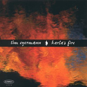 Tim Eyermann: Karla\'s Fire [CD]