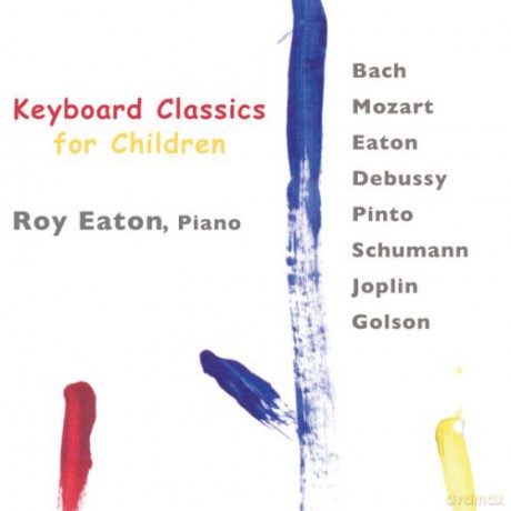 Roy Eaton: Keyboard Classics For Children [CD]