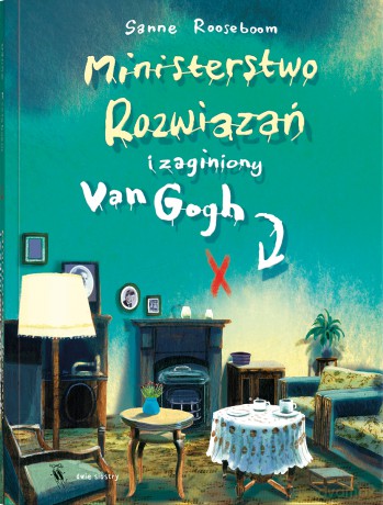 Ministerstwo Rozwiązań i zaginiony Van Gogh. (Tom 2) - Sanne Rooseboom [KSIĄŻKA]
