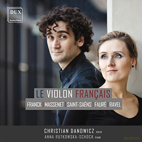 Le Violon Francais - Christian Danowicz, violin [CD]