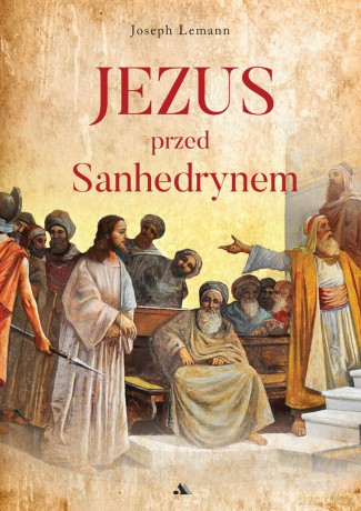 Jezus przed Sanhedrynem - Lemann Joseph [KSIĄŻKA]