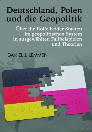 Deutschland, Polen und die Geopolitik - Daniel J. Lemmen [KSIĄŻKA]
