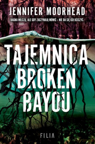 Tajemnica Broken Bayou wyd. kieszonkowe - Jennifer Moorehead [KSIĄŻKA]