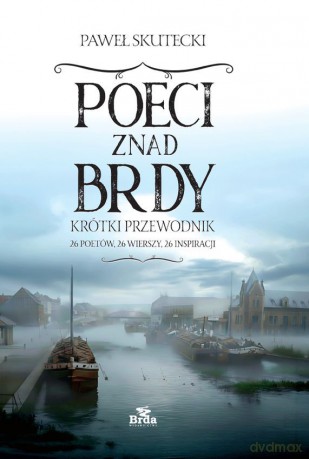 Poeci znad Brdy. Praktyczny przewodnik - Paweł Skutecki [KSIĄŻKA]