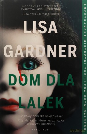 Dom dla lalek. Tessa Leoni. (Tom 3) - Lisa Gardner [KSIĄŻKA]