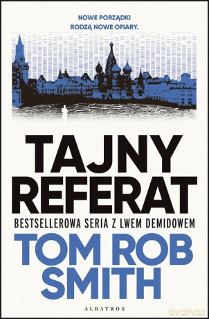 Tajny referat. Lew Demidow. (Tom 2) - Tom Rob Smith [KSIĄŻKA]