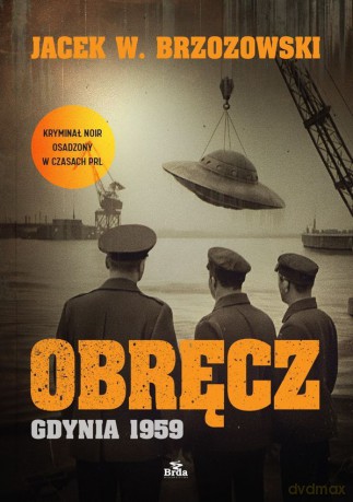 Obręcz. Gdynia 1959 - Jacek W. Brzozowski [KSIĄŻKA]