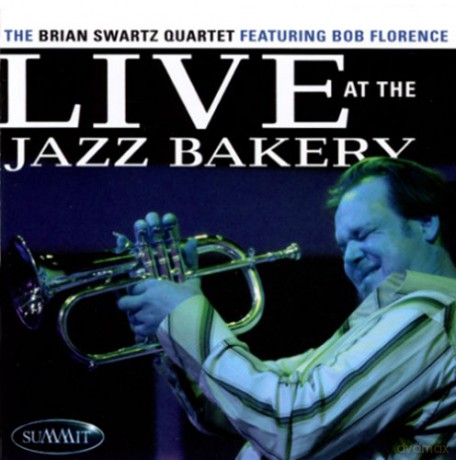Brian Swartz Quartet: Live At The Jazz Bakery [CD]