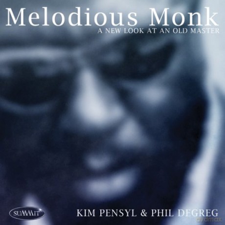 Kim Pensyl And Phil Degreg: Melodious Monk [CD]