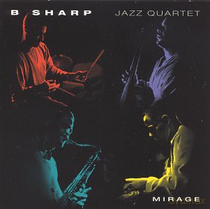 B Sharp Jazz Quartet: Mirage [CD]
