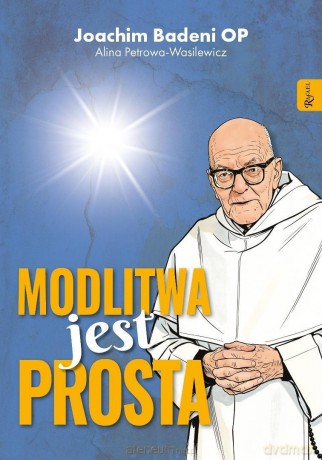 Modlitwa jest prosta - Joachim Badeni OP [KSIĄŻKA]
