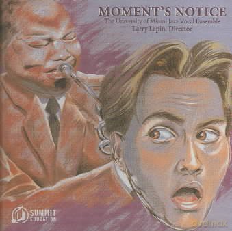 University Of Miami Jazz Vocal Ensemble: Moment\'s Notice [CD]