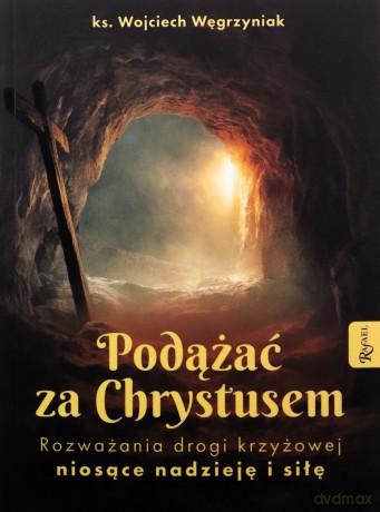 Podążać za Chrystusem. Rozważania drogi krzyżowej - Wojciech Węgrzyniak [KSIĄŻKA]