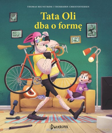 Tata Oli dba o formę - Thomas Brunstrom, Thorbjorn Christoffersen [KSIĄŻKA]