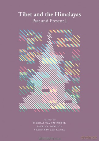 Tibet and the Himalayas: Past and Present I - Magdalena Szpindler, Paulina Koniuch, Stanisław K [KSIĄŻKA]