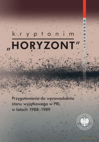 Kryptonim Horyzont. Przygotowania do wprowadzenia - Marta Marcinkiewicz [KSIĄŻKA]
