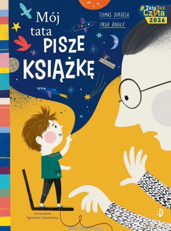 Mój tata pisze książkę - Tomas Dirgla, Inga Dagil [KSIĄŻKA]