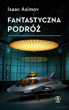 Fantastyczna podróż - Isaac Asimov [KSIĄŻKA]