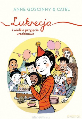 Lukrecja i wielkie przyjęcie urodzinowe - Anne Goscinny, Catel [KSIĄŻKA]