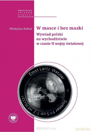 W masce i bez maski. Wywiad polski na wychodźstwie - Władysław Bułhak [KSIĄŻKA]
